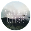 Adventure is out There