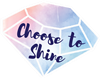 Choose To Shine