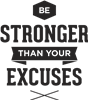 Stronger Than Excuses