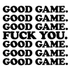 SY_GoodGameFuckYouArtboard 1.png