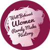 Well Behaved Women rarely Make History