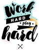 work hard_Artboard 1.png
