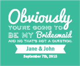 Obvious Bridesmaid